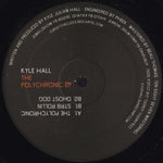 Kyle Hall-The Polychronic EP