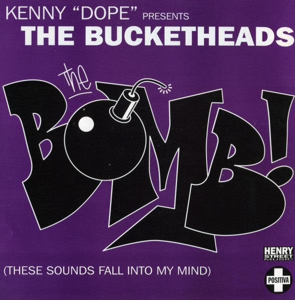 Kenny "Dope"* Presents The Bucketheads - The Bomb! (These Sounds Fall Into My Mind)