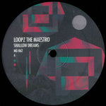 Loopz The Maestro-Shallow Dreams
