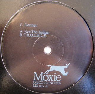 C. Denner-Not The Indian / T.R.O.U.B.L.E.