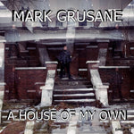 Mark Grusane-A House Of My Own