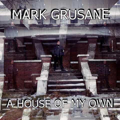 Mark Grusane-A House Of My Own
