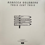 Rebecca Goldberg - Trois Cent Trois
