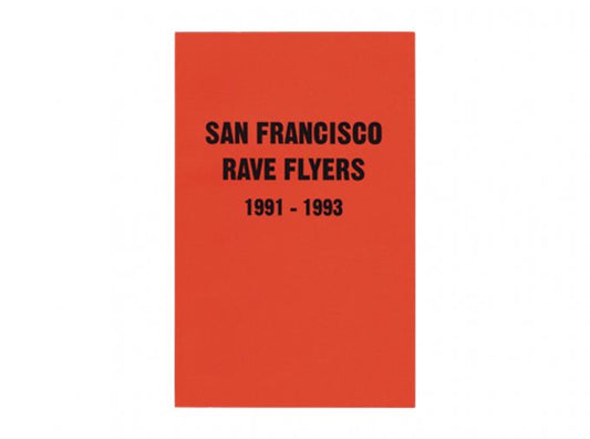 SF Rave Flyers 1991 – 1993
