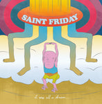Saint Friday - It Was All A Dream...