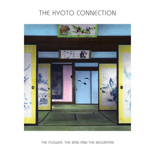 The Kyoto Connection - The Flower, The Bird, And The Mountain