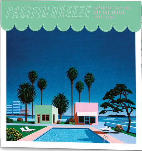 Pacific Breeze: Japanese City Pop, AOR And Boogie 1976-1986